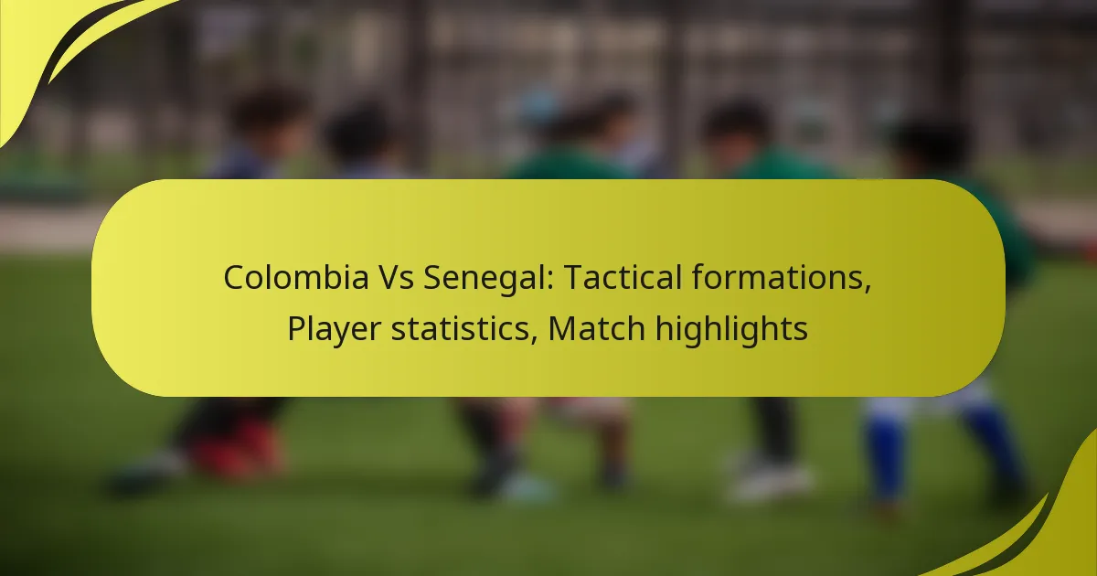 Kolumbien gegen Senegal: Taktische Formationen, Spielerstatistiken, Spielhighlights
