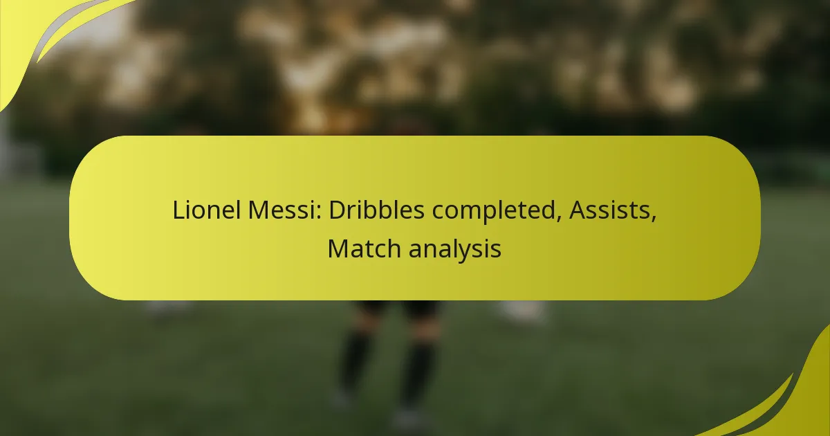 Lionel Messi: Vollendete Dribblings, Vorlagen, Spielanalyse