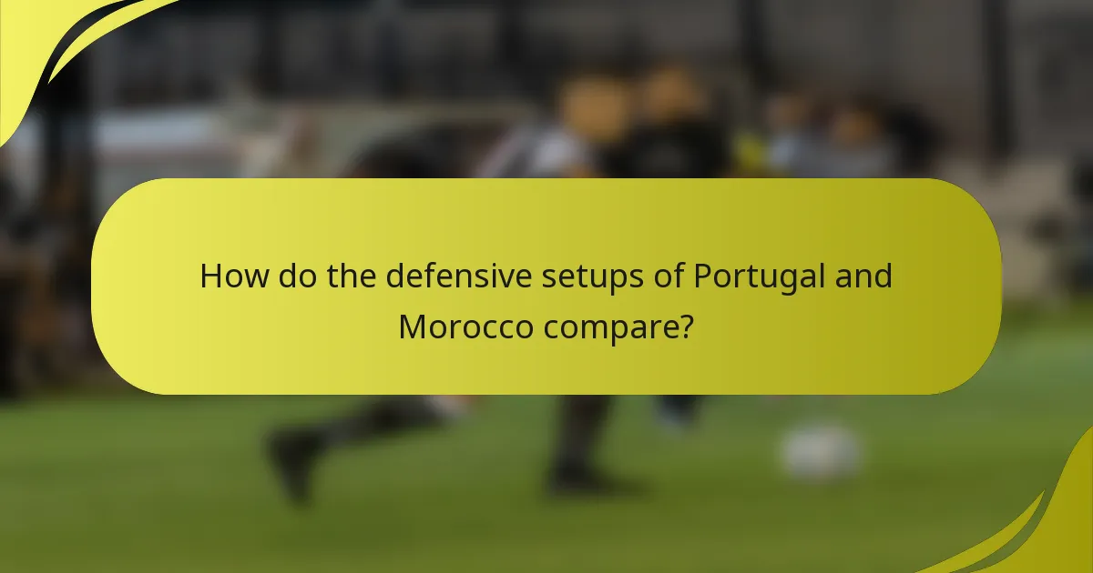 Wie vergleichen sich die defensiven Aufstellungen von Portugal und Marokko?