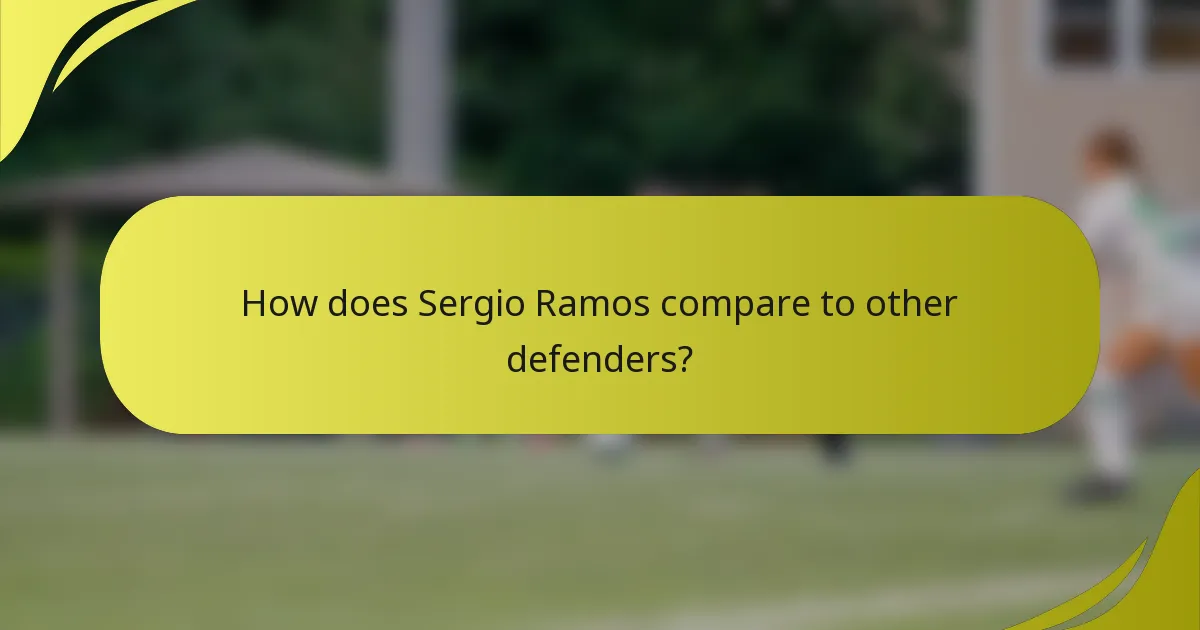 Wie vergleicht sich Sergio Ramos mit anderen Verteidigern?