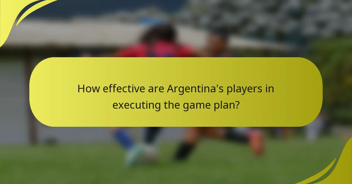 Wie effektiv sind Argentiniens Spieler bei der Umsetzung des Spielplans?