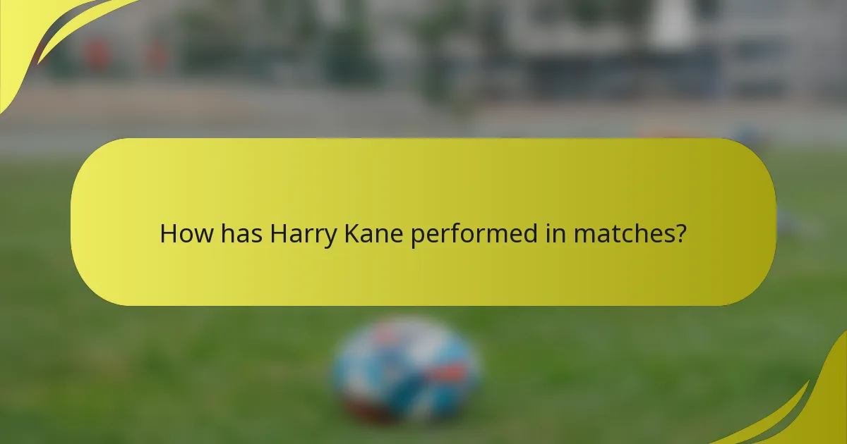 Wie hat Harry Kane in Spielen abgeschnitten?
