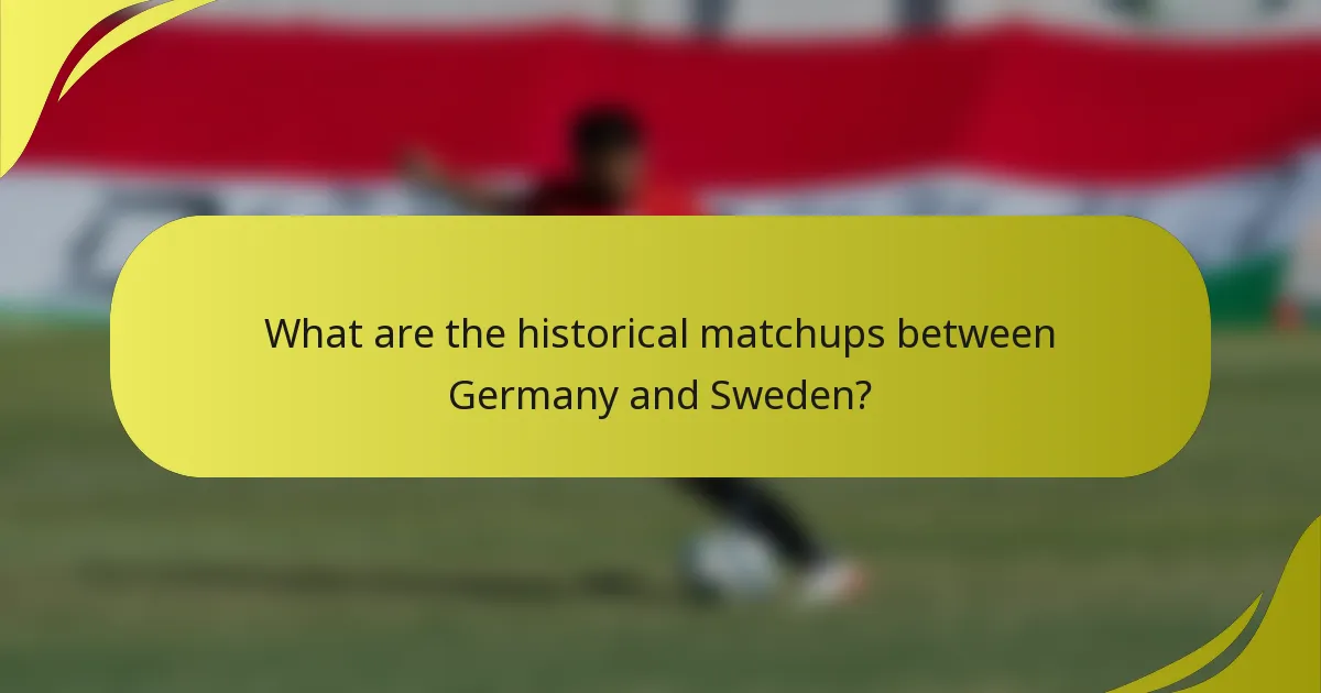 Was sind die historischen Begegnungen zwischen Deutschland und Schweden?