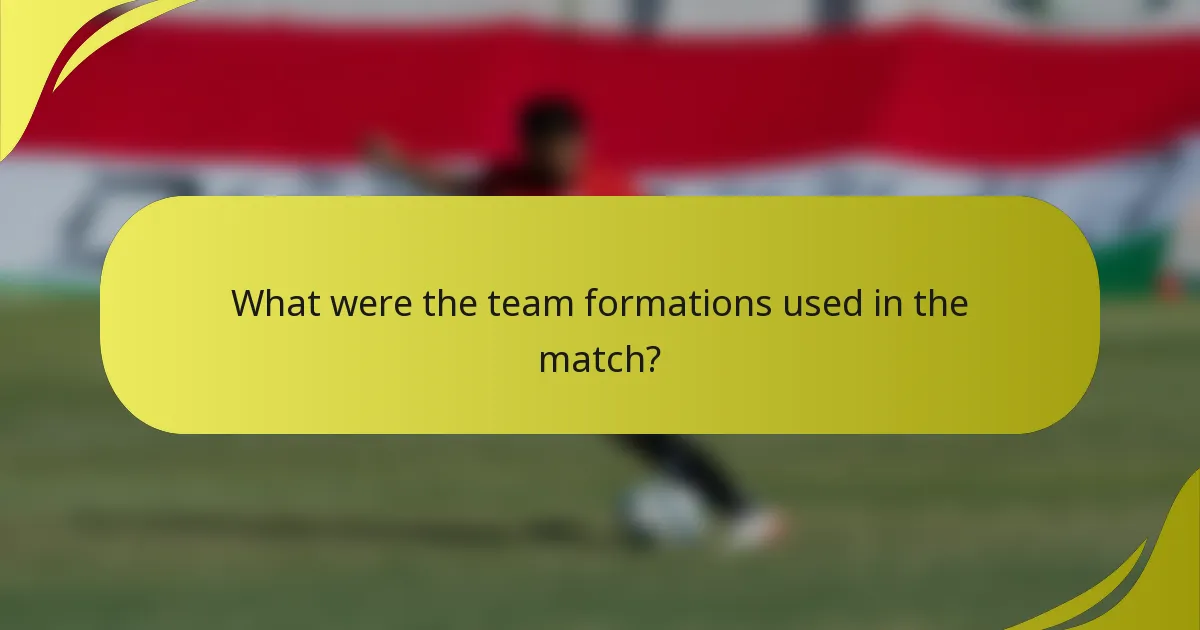 Welche Teamformationen wurden im Spiel verwendet?